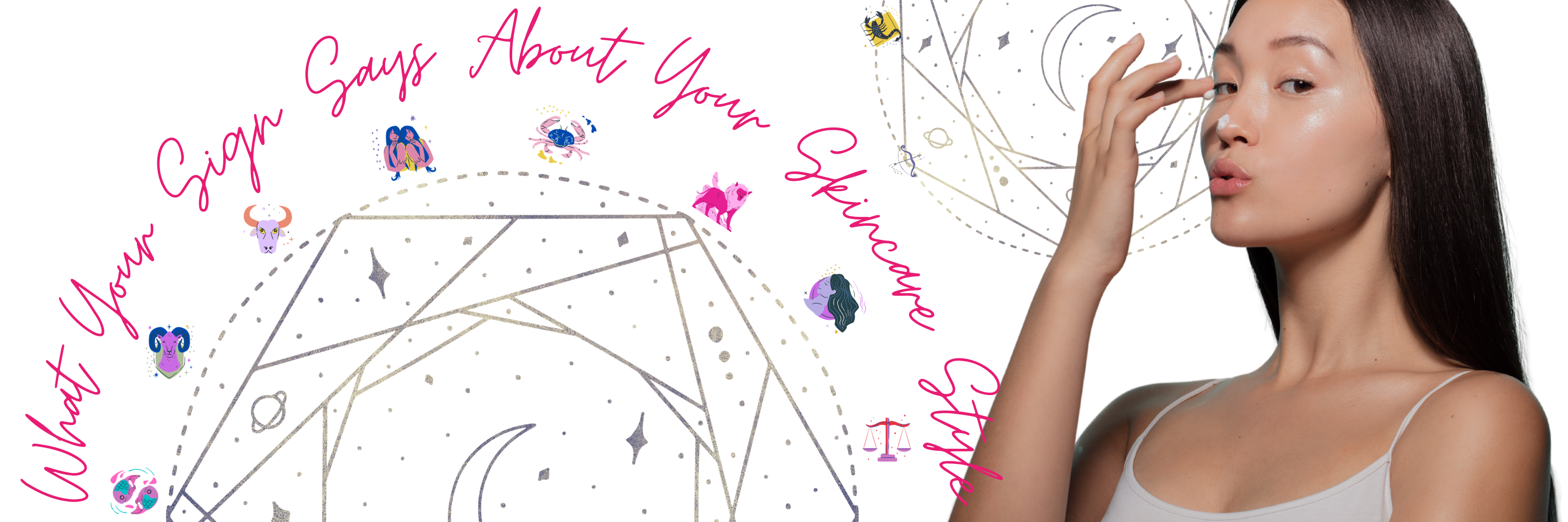 What Your Sign Says About Your Skincare Style